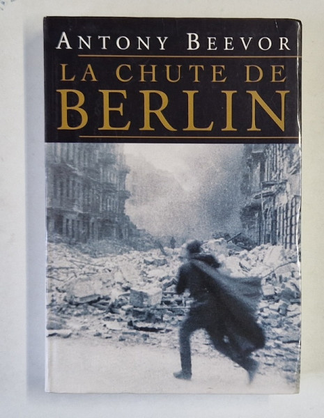 LA CHUTE DE BERLIN par ANTONY BEEVOR , 2002