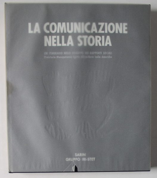 LA COMUNICAZIONE NELLA STORIA , UN ITINERARIO NELLO SVILUPPO DEI RAPPORTI SOCIALI di MICHEL IMBERT ..PHILIPPE JACQUIN , TEXT IN LIMBA ITALIANA , 1989