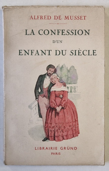 LA CONFESSION D 'UN ENFENT DU SIECLE par ALFRED DE MUSSET , EDITIE INTERBELICA