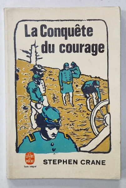 LA CONQUETE DU COURAGE , EPISODE DE LA GUERRE DE SECCESION par STEPHEN CRANE , 1967