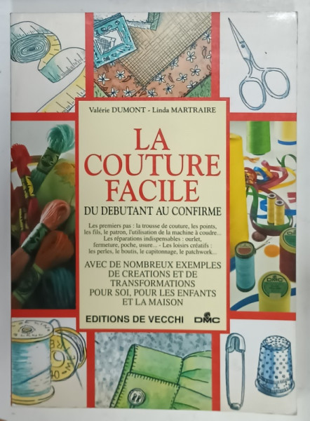 LA COUTURE FACILE , DU DEBUTANT AU CONFRIME par VALERIE DUMONT et LINDA MARTAIRE , 1996