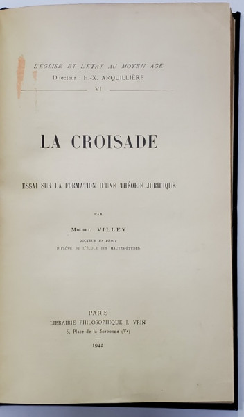 LA CROISADE - ESSAI SUR LA FORMATION D 'UNE THEORIE JURIDIQUE par MICHEL VILLEY , 1942