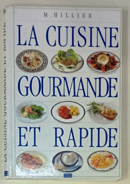 LA  CUISINE GOURMANDE ET RAPIDE par M. HILLIER , 1996