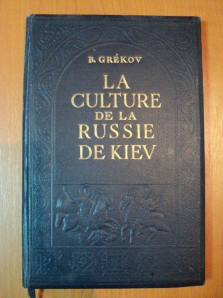 LA CULTURE DE LA RUSSIE DE KIEV de B. GREKOV , 1947