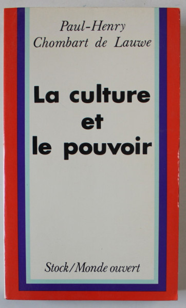 LA CULTURE ET LE POUVOIR par PAUL - HENRY CHOMBART DE LAUWE , 1975