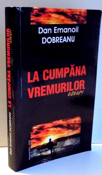 LA CUMPANA VREMURILOR, ESEURI de DAN EMANOIL DOBREANU , 2008