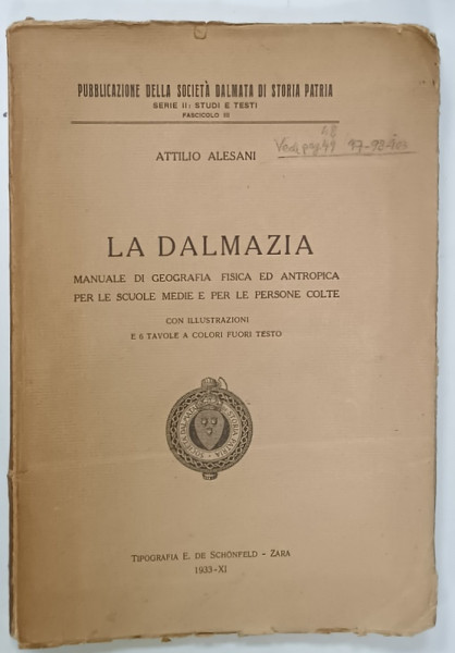 LA DALMAZIA , MANUALE DI GEOGRAFIA FISICA ED ANTROPICA PER LE SCUOLE MEDIE di ATILIO ALESANI , 1933 , PREZINTA SUBLINIERI SI URME DE UZURA , TEXT IN LIMBA ITALIANA