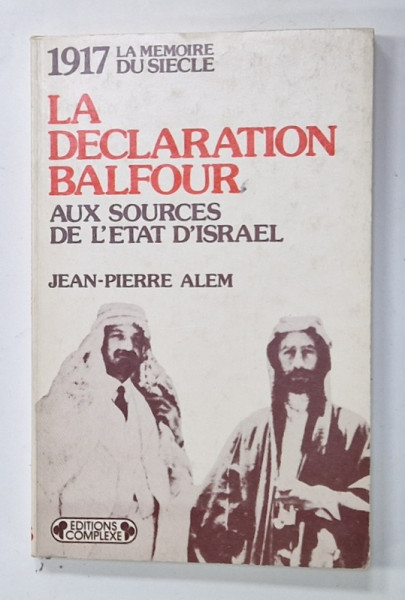 LA DECLARATION BALFOUR AUX SOURCES DE L 'ETAT D 'ISRAEL par JEAN - PIERRE  ALEM , 1982
