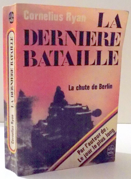 LA DERNIERRE BATAILLE par CORNELIUS RYAN , 1966