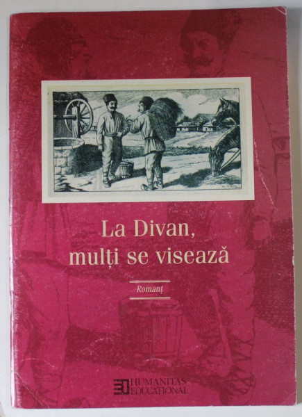 LA DIVAN MULTI SE VISEAZA , ROMANT , 2000 , PREZINTA PETE SI URME DE UZURA