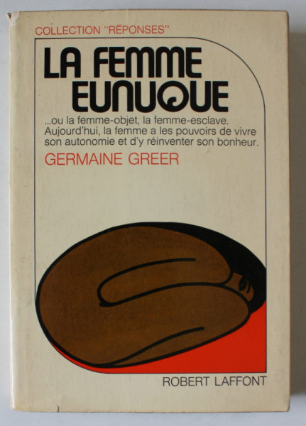 LA FEMME EUNUQUE par GERMAINE GREER , 1971