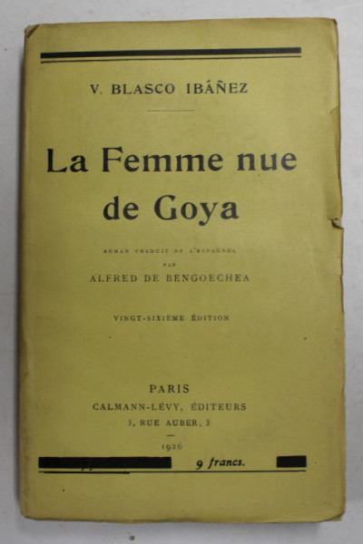 LA FEMME NUE DE GOYA par V. VBLASCO IBANEZ , 1926