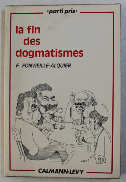 LA FIN DES DOGMATISMES par FRANCOIS FONVIEILLE ALQUIER , 1973