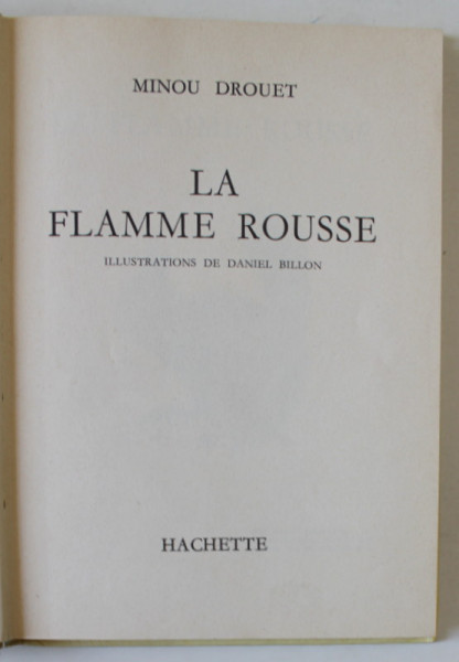 LA FLAMME ROUSSE par MONOU DROUET , illustrations de DANIEL BILLON , 1986