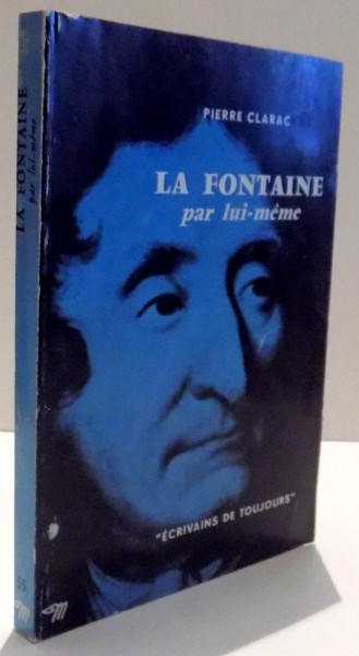 LA FONTAINE PAR LUI MEME de PIERRE CLARAC