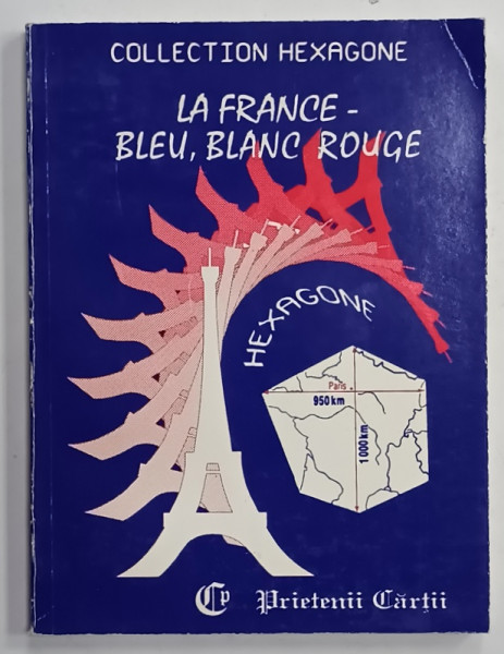 LA FRANCE - BLEU , BLANC , ROUGE par CRISTINA STEFANESCU et JACQUES LEAUTE , 1994