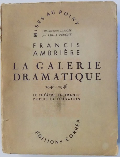 LA GALERIE DRAMATIQUE 1945- 1948 - LE THEATRE EN FRANCE DEPUIS LA LIBERATION , 1949