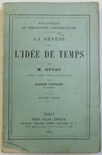 LA GENESE DE  L ' IDEE DE TEMPS par M. GUYAU , 1902