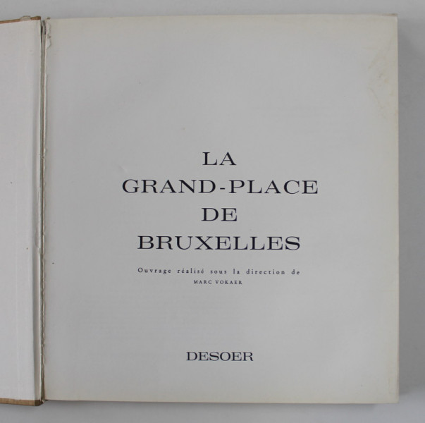 LA GRAND - PLACE DE BRUXELLES - sous la direction de MARC VOKAER , 1966 , PREZINTA DESENE CU MARKERUL *