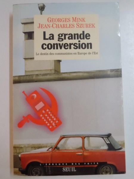 LA GRANDE CONVERSION par GEORGES MINK , JEAN CHARLES SZUREK  1999