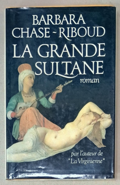 LA GRANDE SULTANE , roman par BARBARA CHASE - RIBOUD , 1988