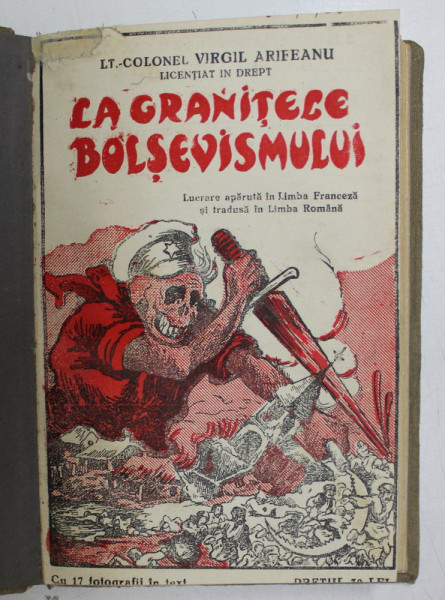 LA GRANITELE BOLSEVISMULUI- OBSERVATIILE UNUI MARTOR OCULAR  de LT. COLONEL VIRGIL ARIFEANU, BUC. 1933