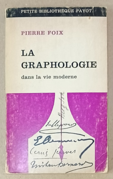 LA GRAPHOLOGIE DANS LA VIE MODERNE par PIERRE FOIX , 1966