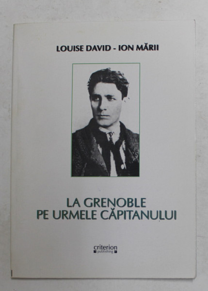 LA GRENOBLE PE URMELE CAPITANULUI de LOUISE DAVID si ION MARII , 2010