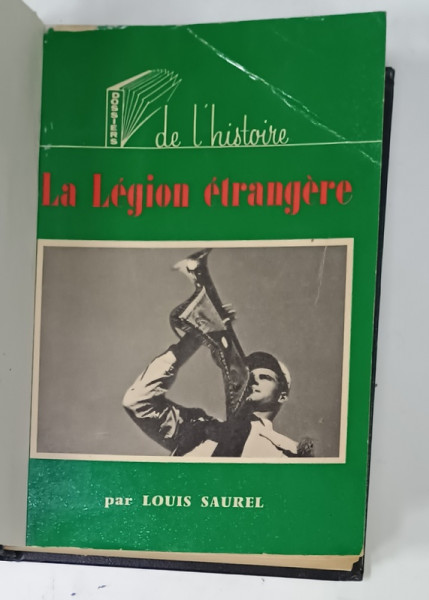 LA LEGION  ETRANGERE par LOUIS SAUREL , 1965 , PREZINTA URME DE UZURA