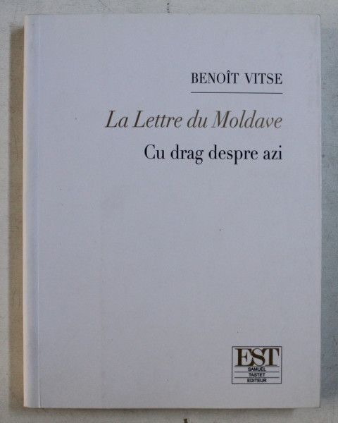 LA LETTRE DU MOLDAVE / CU DRAG DESPRE AZI de BENOIT VITSE , 2008