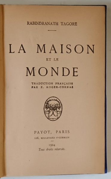 LA MAISON ET LE MONDE par RABINDRANATH TAGORE , 1924 *EXEMPLAR RELEGAT