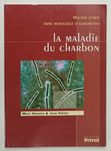 LA  MALADIE DU CHARBON par WILLY HANSEN et  JEAN FRENEY , 2001
