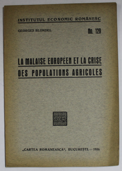 LA MALAISE EUROPEEN ET LA CRISE DES POPULATIONS AGRICOLES par GEORGES BLONDEL , 1936