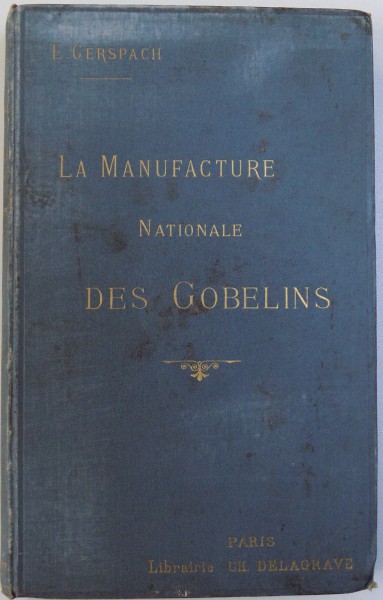 LA MANUFACTURE NATIONALE DES GOBELINS , 1892