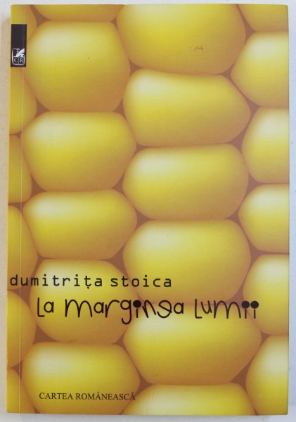 LA MARGINEA LUMII de DUMITRITA STOICA , 2018