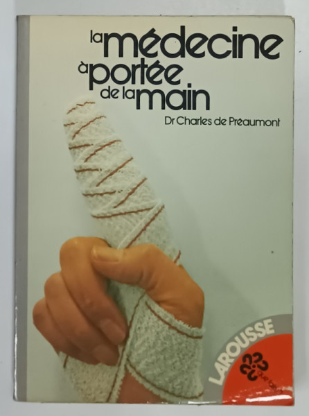 LA MEDECINE A PORTEE DE LA MAIN par Dr. CHARLES de PREAUMONT , 1977