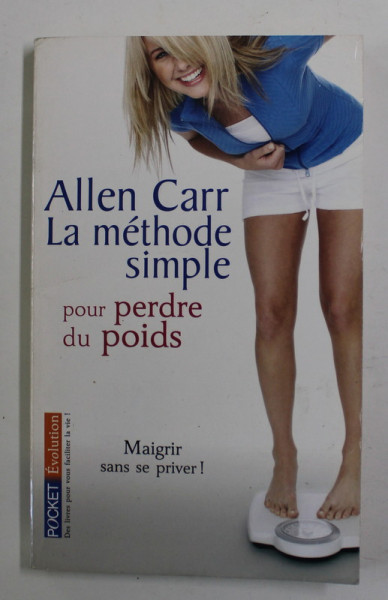 LA METHODE SIMPLE POUR PERDRE DU POIDS par ALLEN CARR , 2001