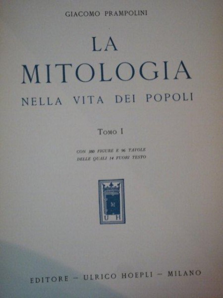 LA MITOLOGIA NELLA VITA DEI POPOLI VOL. I - II de GIACOMO PRAMPOLINI