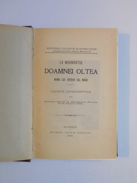 LA MORMANTUL DOAMNEI OLTEA. MAMA LUI STEFAN CEL MARE. CUVINTE COMEMORATIVE  1908