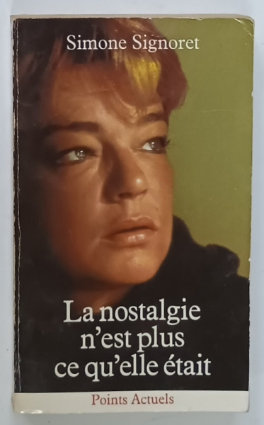 LA NOSTALGIE N ' EST PLUS CE QU ' ELLE ETAIT par SIMONE SIGNORET , ANII '80