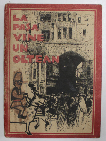 LA PASA VINE UN OLTEAN , versuri umoristice de FLORIN IORDACHESCU , 1993 * COPERTA UZATA