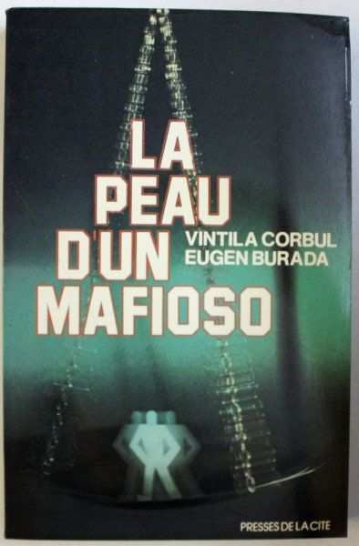 LA PEAU D' UN MAFIOSO par VINTILA CORBUL et  EUGEN BURADA , 1980 , DEDICATIE*