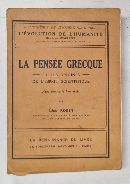 LA PENSEE GRECQUE ET LES ORIGINES DE L'ESPRIT SCIENTIFIQUE par LEON ROBIN , 1923