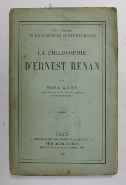 LA PHILOSOPHIE D 'ERNEST RENAN par RAOUL ALLIER , 1895