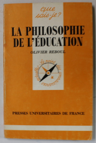 LA PHILOSOPHIE DE L ' EDUCATION par OLIVIER REBOUL , 1993