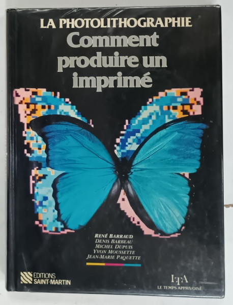 LA PHOTOLITHOGRAPHIE , COMMENT PRODUIRE IN IMPRIME par RENE BARRAUD ...JEAN  - MARIE PAQUETTE , 1987