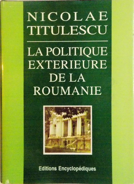 LA POLITIQUE EXTERIEURE DE LA ROUMANIE (1937) de NICOLAE TITULESCU, 1996