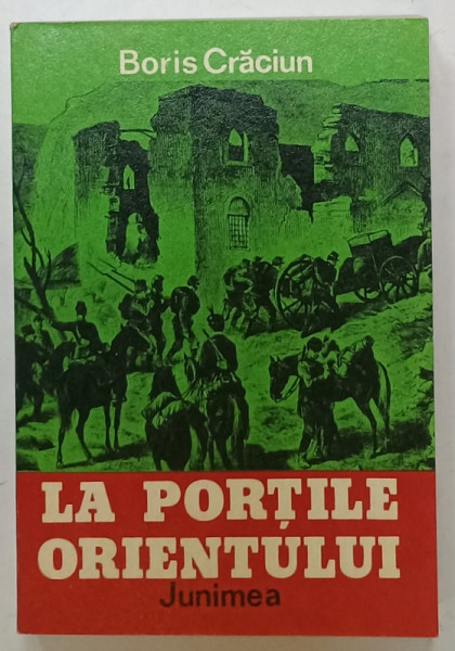 LA PORTILE ORIENTULUI , roman de BORIS CRACIUN  , 1980