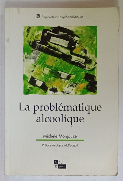 LA PROBLEMATIQUE ALCOOLIQUE par MICHELE MONJAUZE , 2000