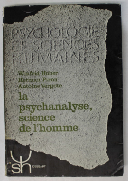 LA PSYCHANALISE , SCIENCE DE L 'HOMME par WINFRID HUBER ...ANTOINE VERGOTE , 1964